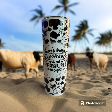 There's BS Everywhere Sublimation Tumbler